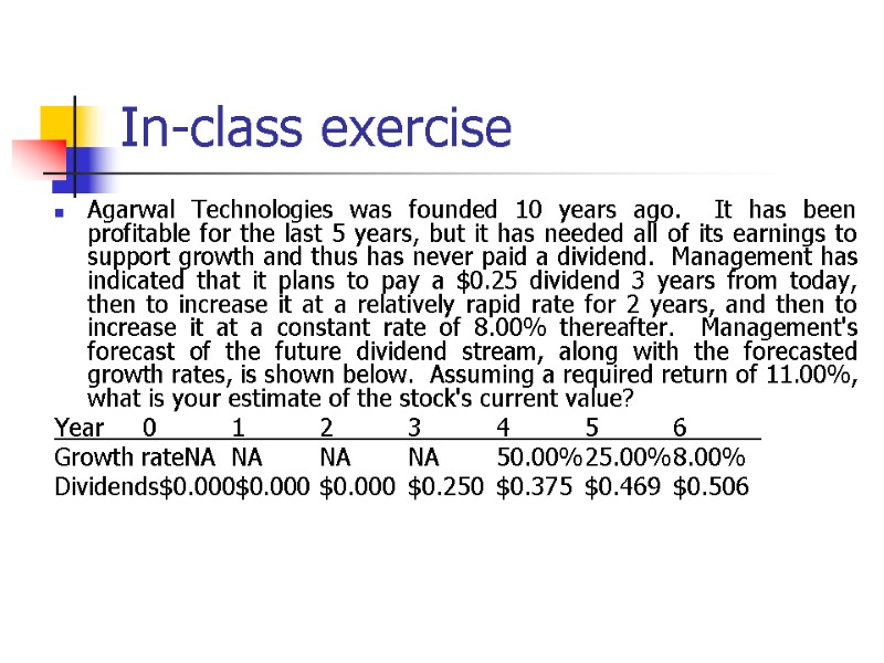 In-class exercise Agarwal Technologies was founded 10 years ago.  It has been profitable